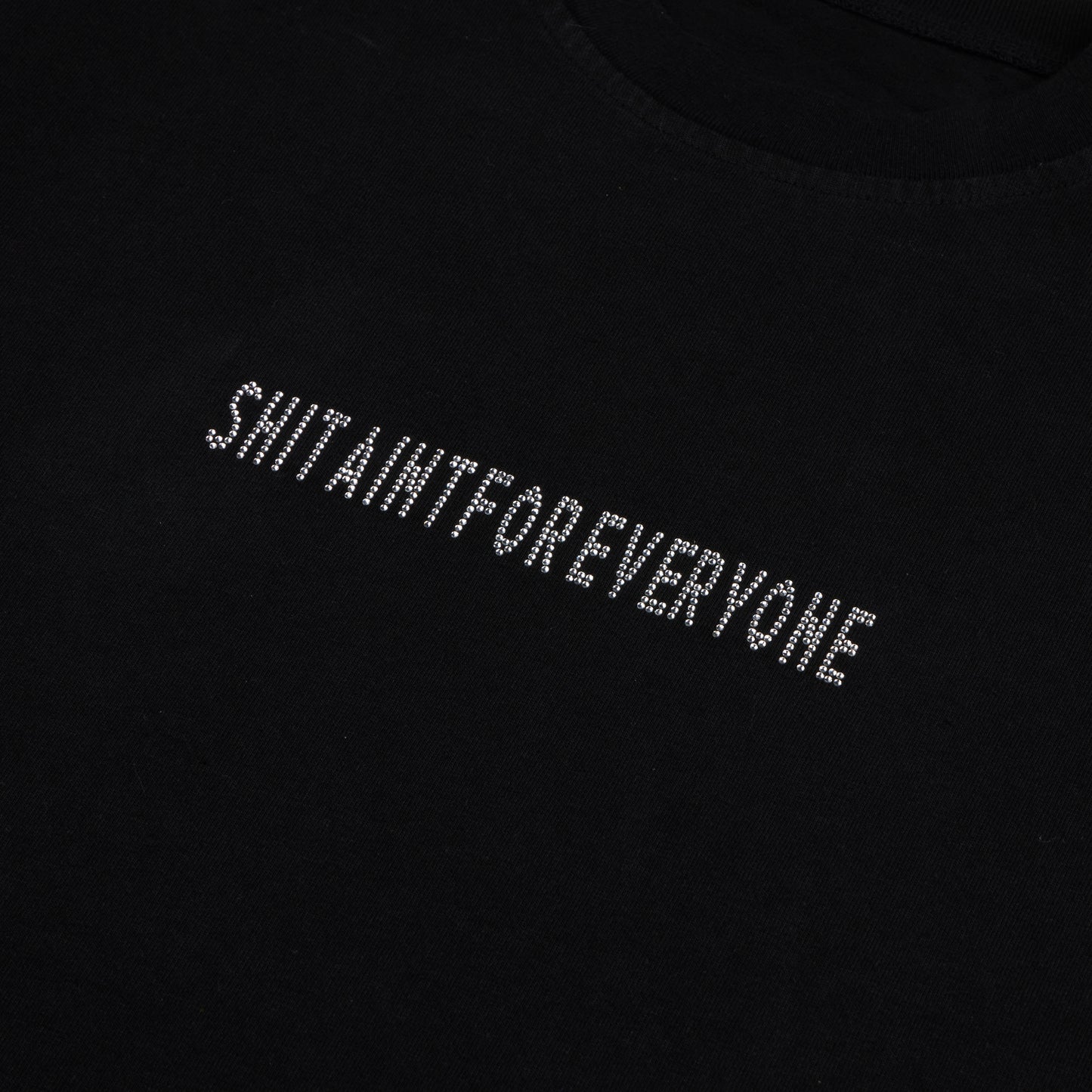 "Shit Ain't For Everyone" Rhinestone T-Shirt