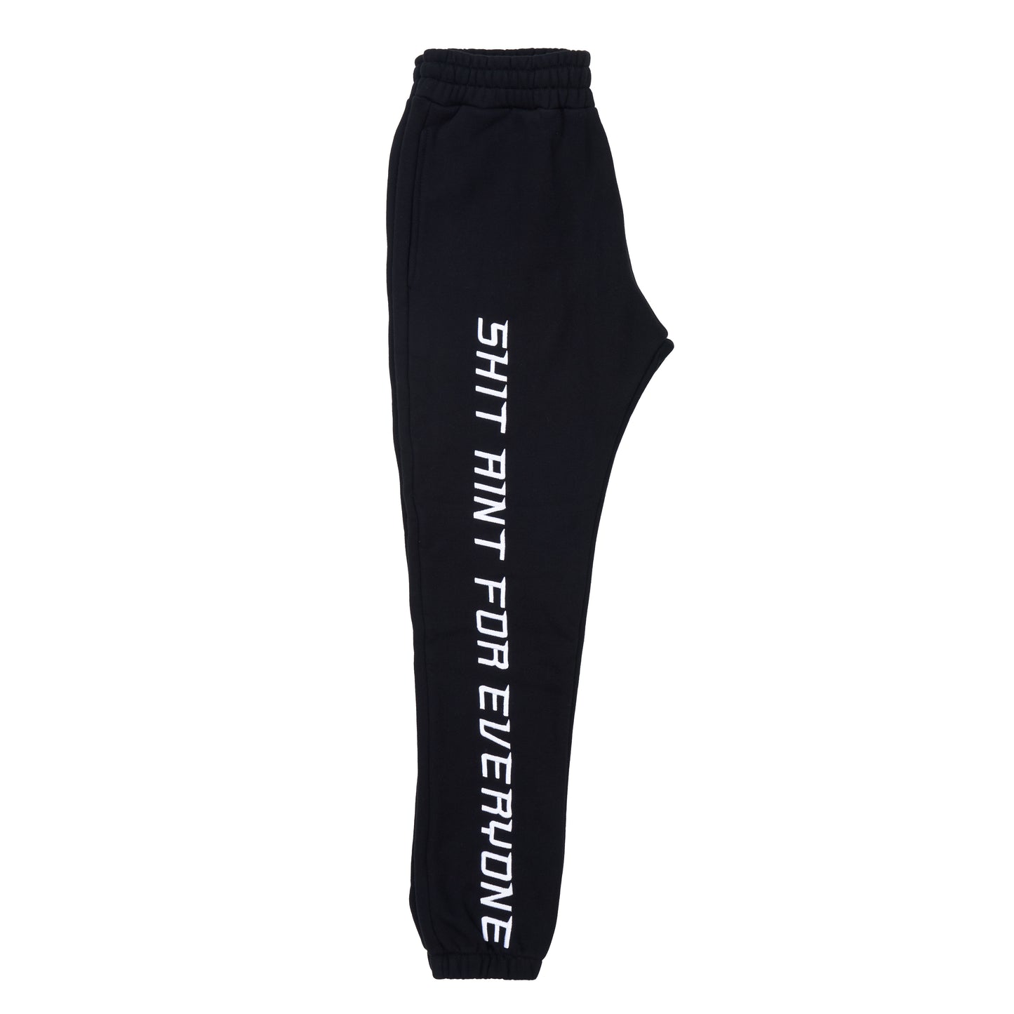 "Shit Aint For Everyone" Sweatpants (Pants)